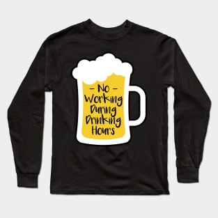 Beer Drinking Hours Long Sleeve T-Shirt